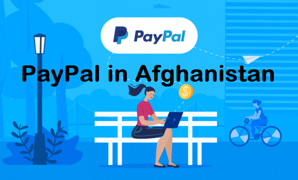 How to Create PayPal Account in Afghanistan