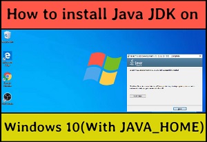 How to install Java JDK 10 on Windows 10 ( with JAVA_HOME )