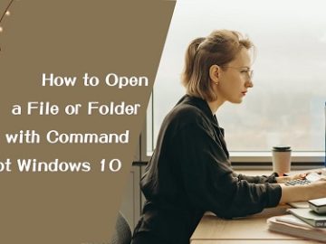 How to Find and Open Files Using Command Prompt in Windows 10
