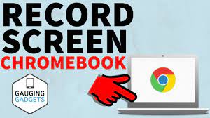 How to Record the Screen on Your Chromebook