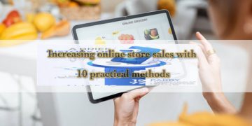 Increasing online store sales with 10 practical methods